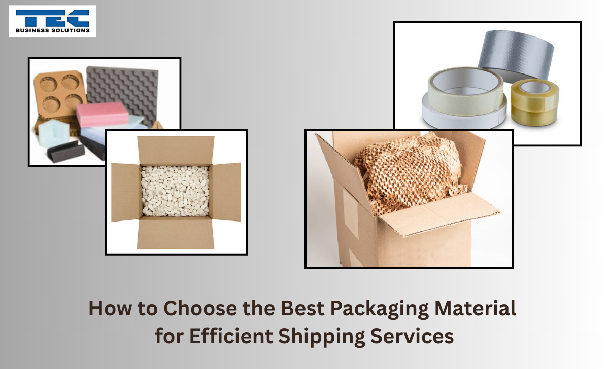 How to Choose the Best Packaging Material for Efficient Shipping Services