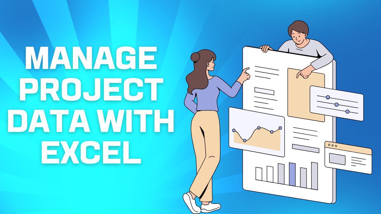 How to Use Excel for Data Management Across All Project Sizes
