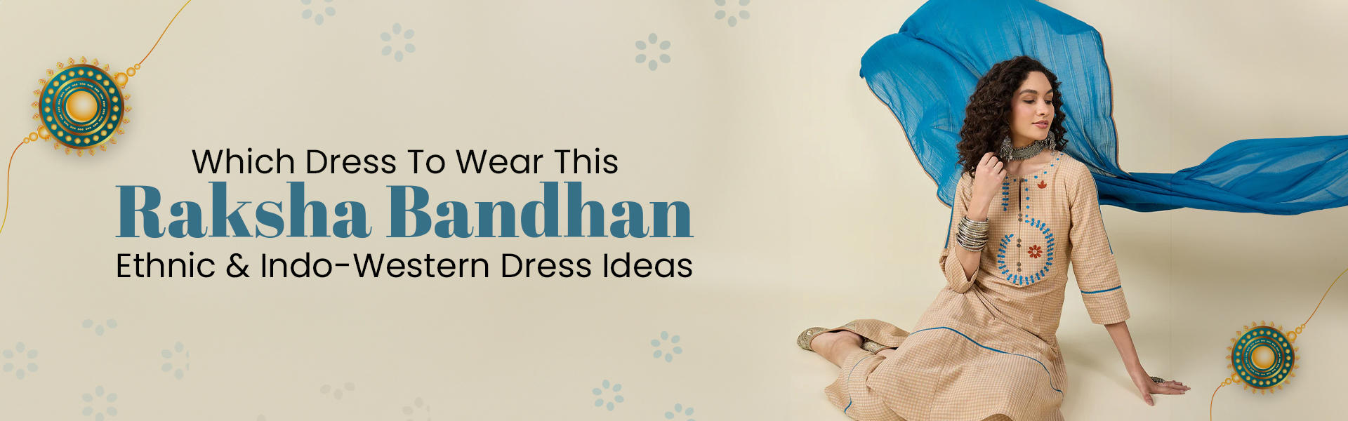 Which Dress To Wear This Raksha Bandhan: Ethnic & Indo-Western Dress Ideas