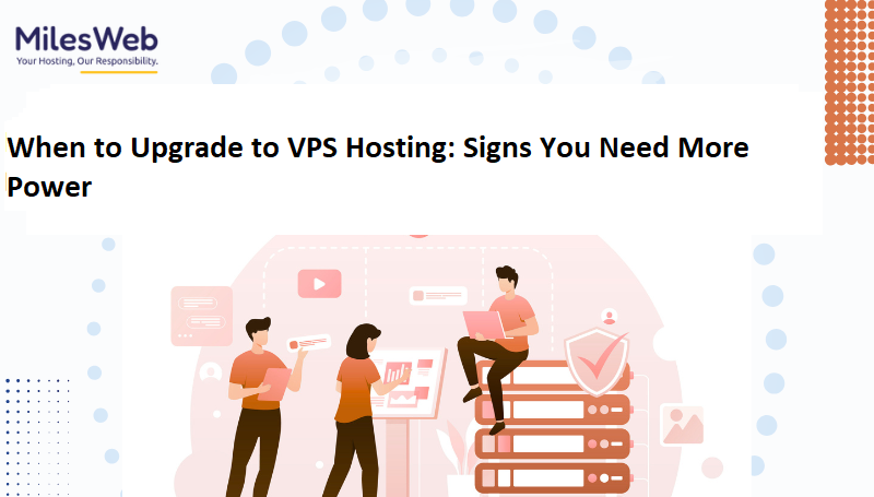 When to Upgrade to VPS Hosting: Signs You Need More Power
