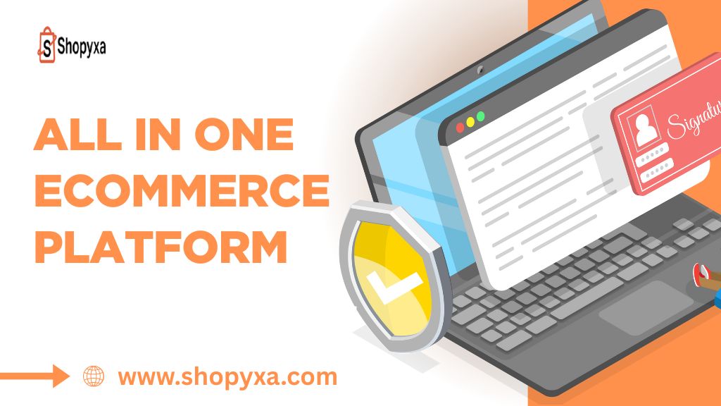 Transform Your Business with an All-in-One Ecommerce Platform: The Complete Solution for Modern Reta