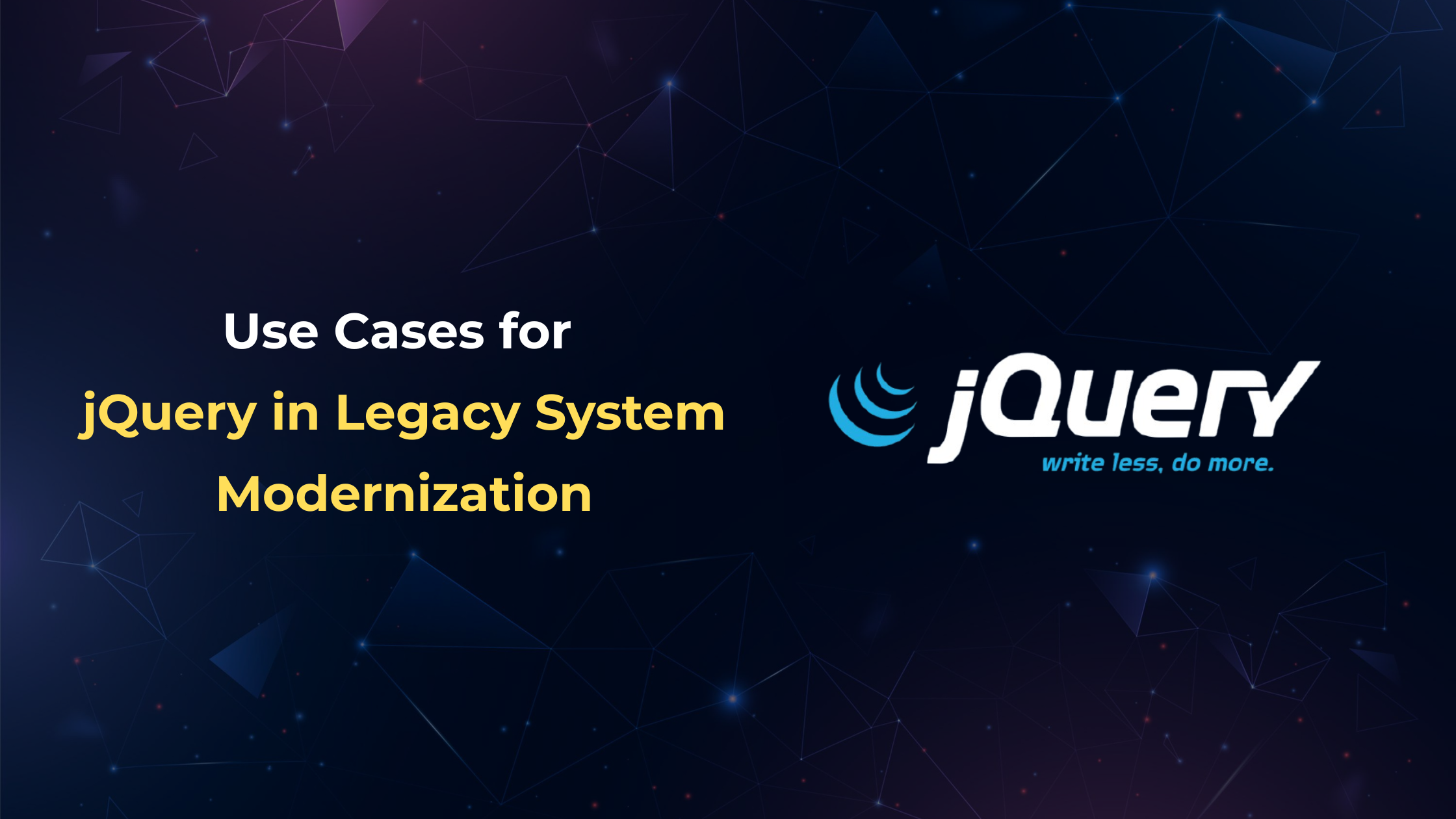 Top 10 Real-World Use Cases for jQuery in Legacy System Modernization