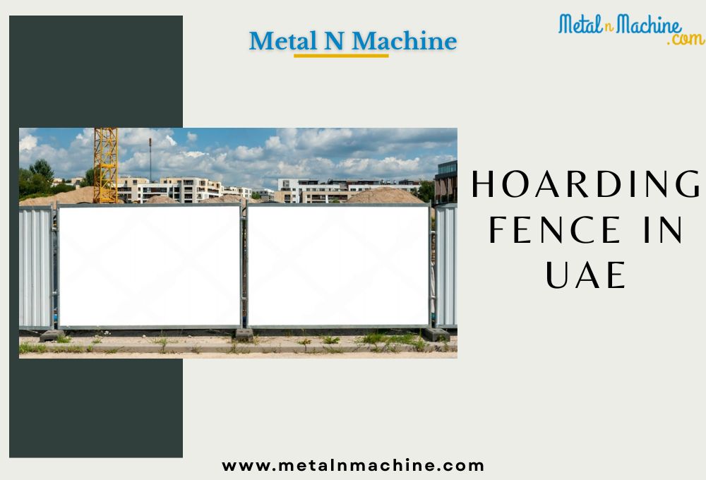 Reliable Hoarding Fence in UAE: Securing Construction with Confidence