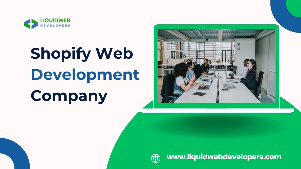 Why Partnering with a Shopify Web Development Company Drives Real Growth
