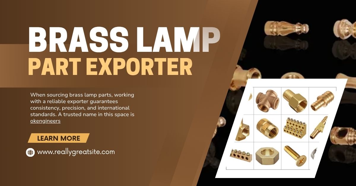 Brass Lamp Parts in India: The Silent Heroes Behind Stunning Lighting Fixtures