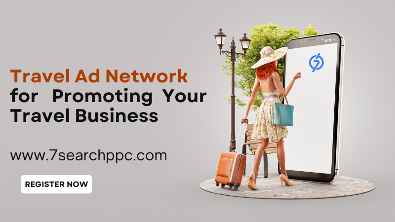 Top 5 Travel Advertisement Networks to Promote Your Travel Business