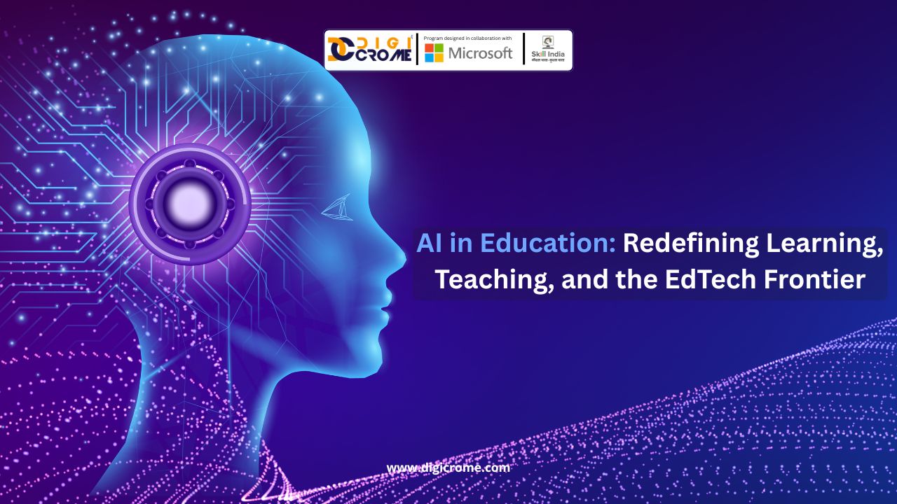 AI in Education: Redefining Learning, Teaching, and the EdTech Frontier