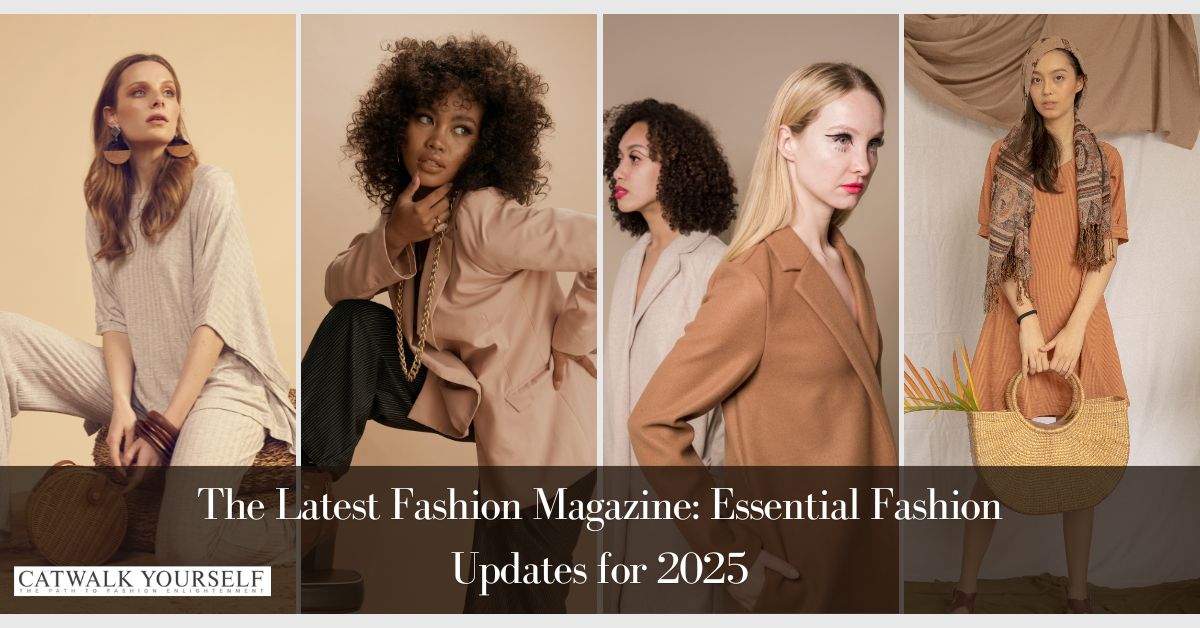 Latest Fashion Magazine: A Resource for Designers, Stylists, and Enthusiasts
