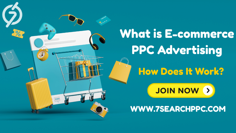 What is E-commerce PPC Advertising and How Does It Work?