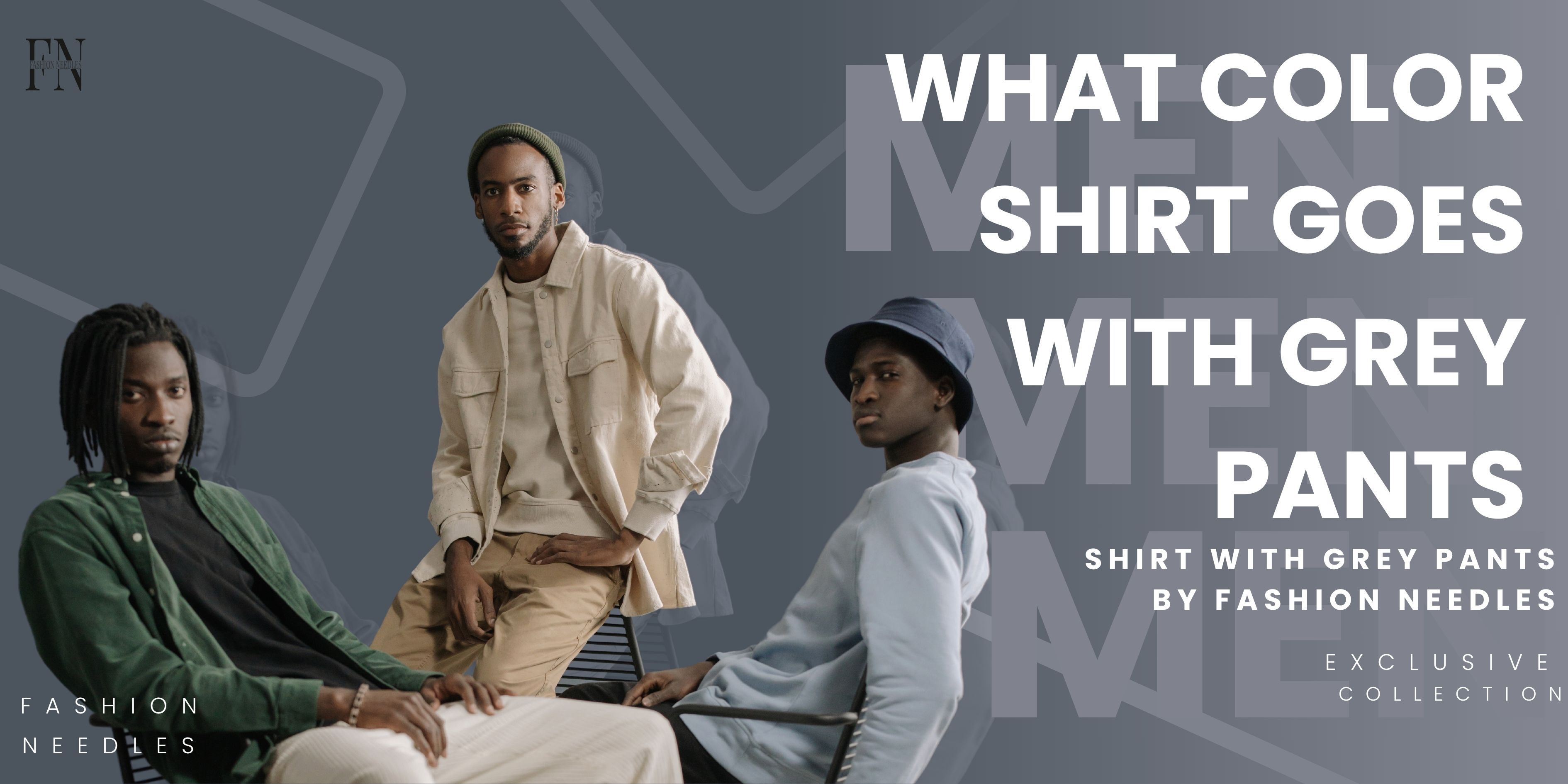 What Color Shirt Goes with Grey Pants: Shirt with Grey Pants by Fashion Needles