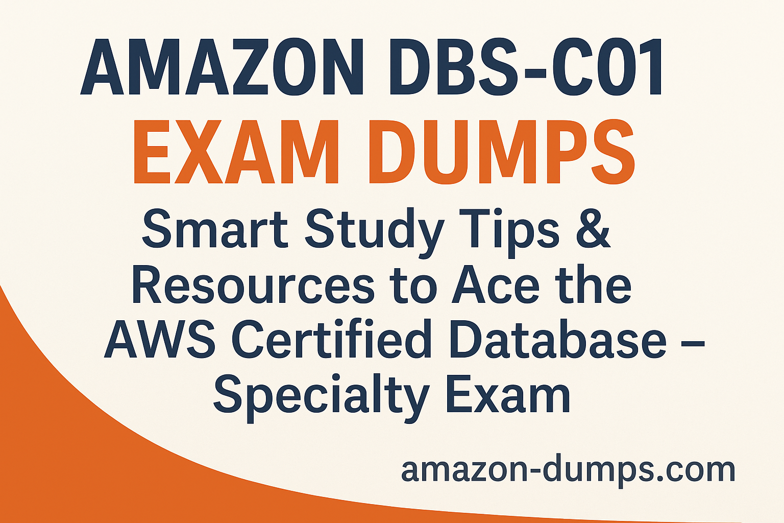 Amazon DBS-C01 Exam Dumps – The Ethical Approach to AWS Certified Database – Specialty Preparation