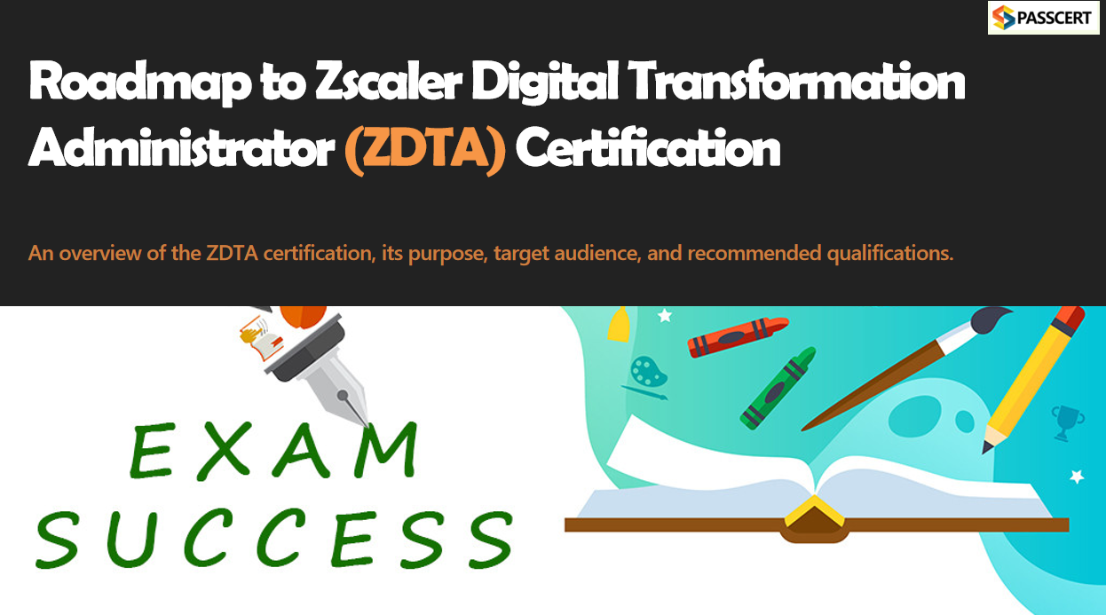 How To Pass the Zscaler Digital Transformation Administrator (ZDTA) Exam