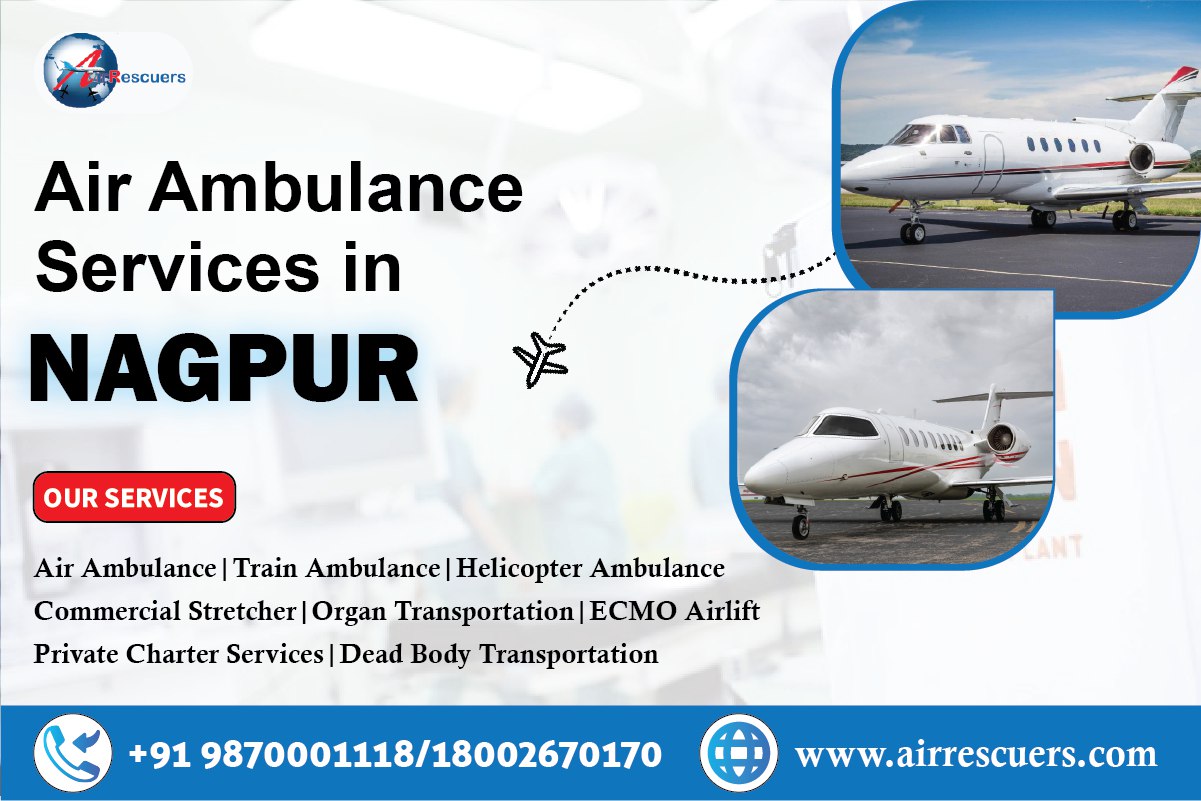 Air Ambulance Services in Nagpur – Reliable & Life-Saving Transfers by Air Rescuers.