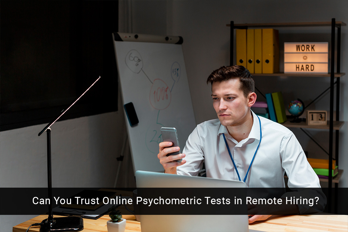 Can You Trust Online Psychometric Tests in Remote Hiring?
