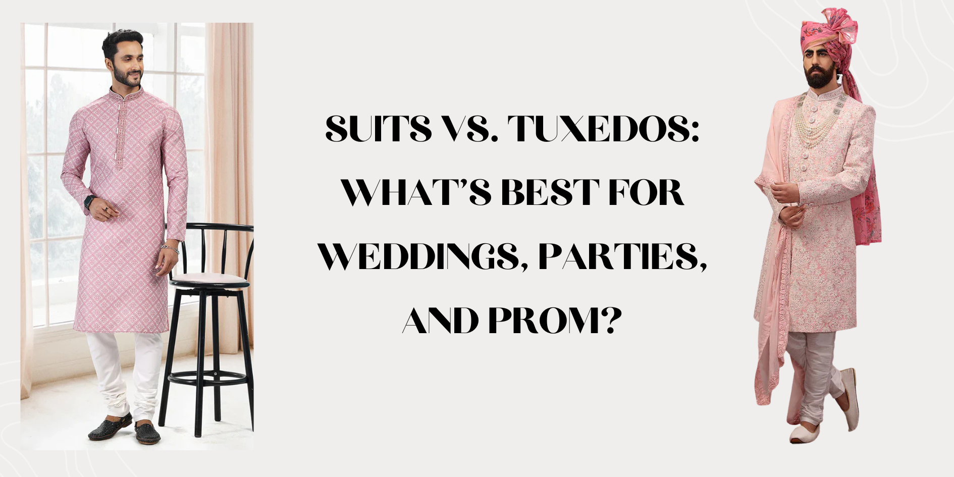 Suits vs. Tuxedos: What’s Best for Weddings, Parties, and Prom?