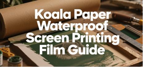 Koala Paper Waterproof Screen Printing Film Guide