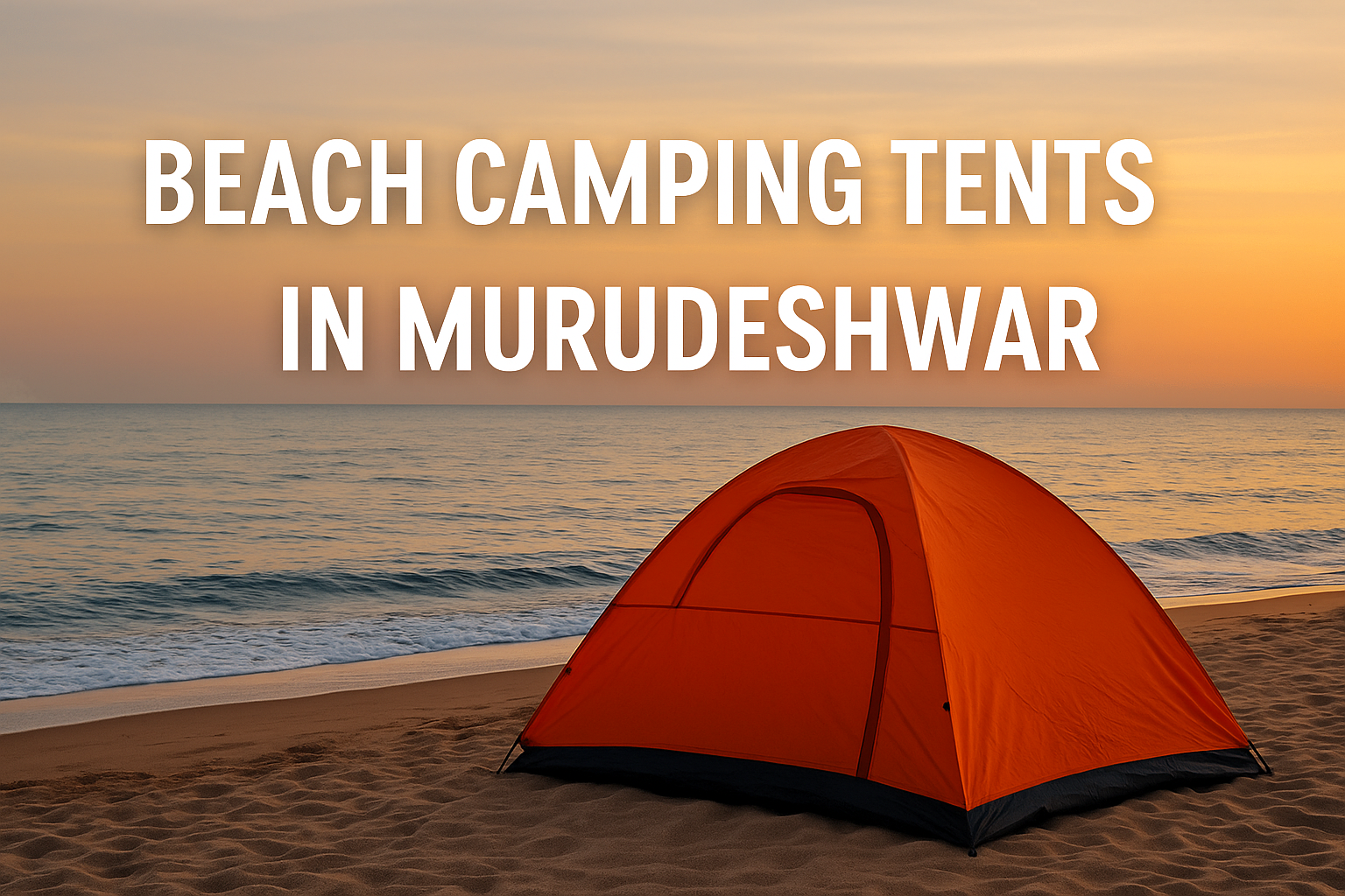 Experience the Thrill of Beach Camping Tents in Murudeshwar: Nature, Adventure & More
