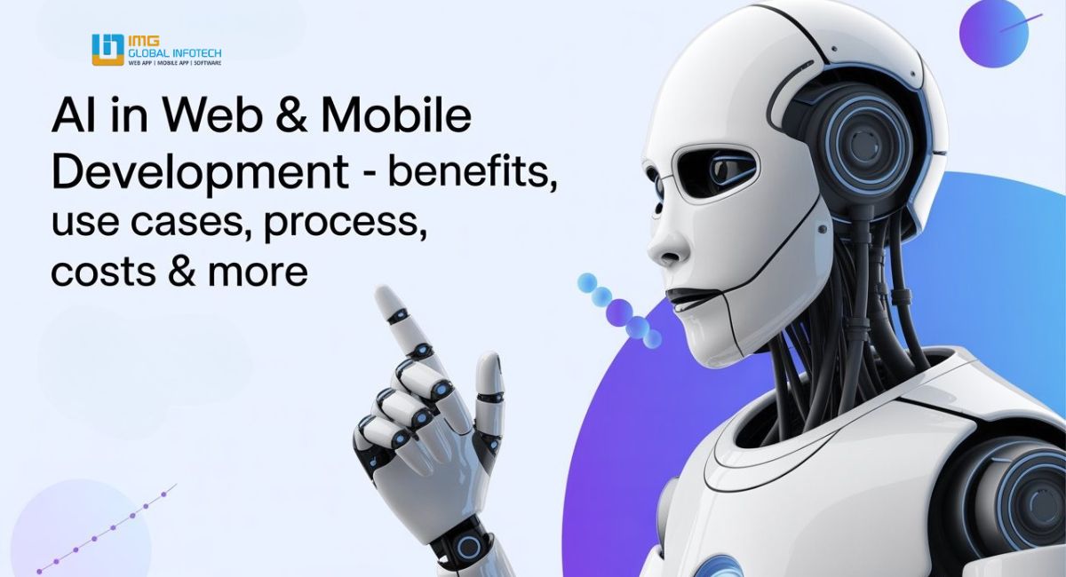 AI in Web & Mobile Development – Benefits, Use Cases, Process, Costs & More