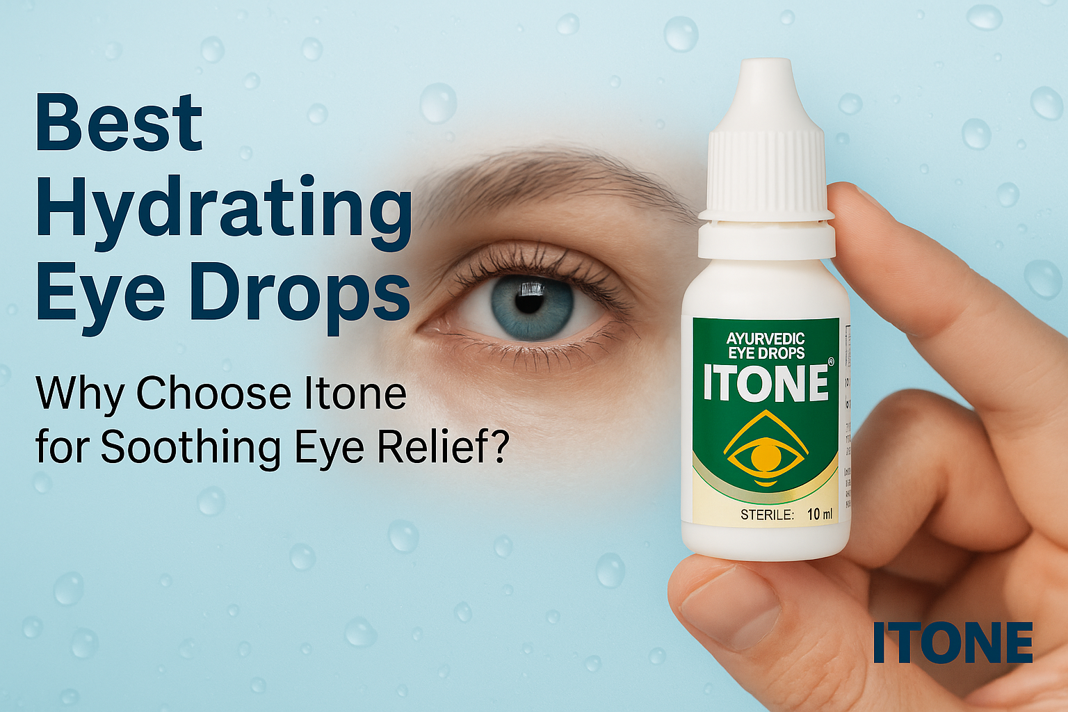 Best Hydrating Eye Drops: Why Choose Itone for Relief?