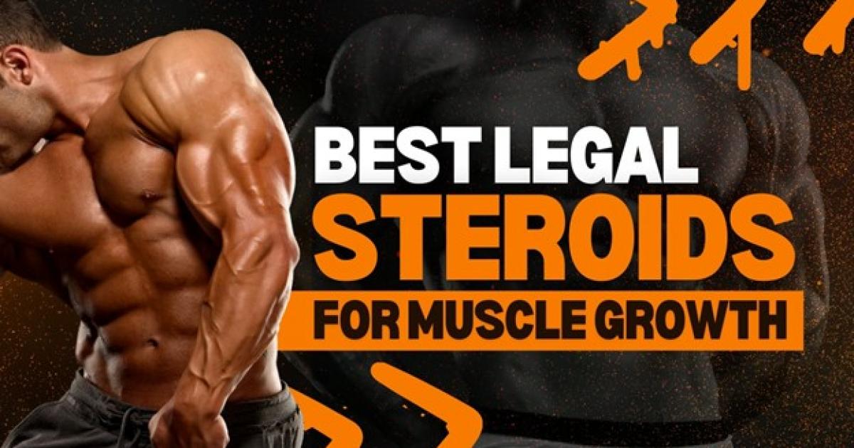 Legal Steroids For Muscle Growth ( My Latest Honest Review Updated ) Our Honest Review 2025