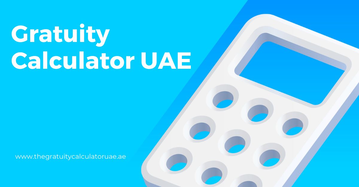 UAE Gratuity Calculator Online: Simplify Your End-of-Service Benefits Calculation