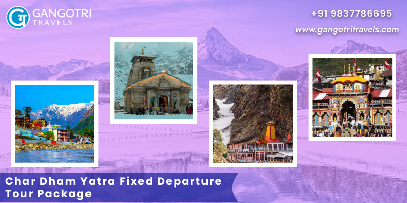 A Journey Beyond Roads: Char Dham Yatra Fixed Departure Tour Package by Gangotri Travels
