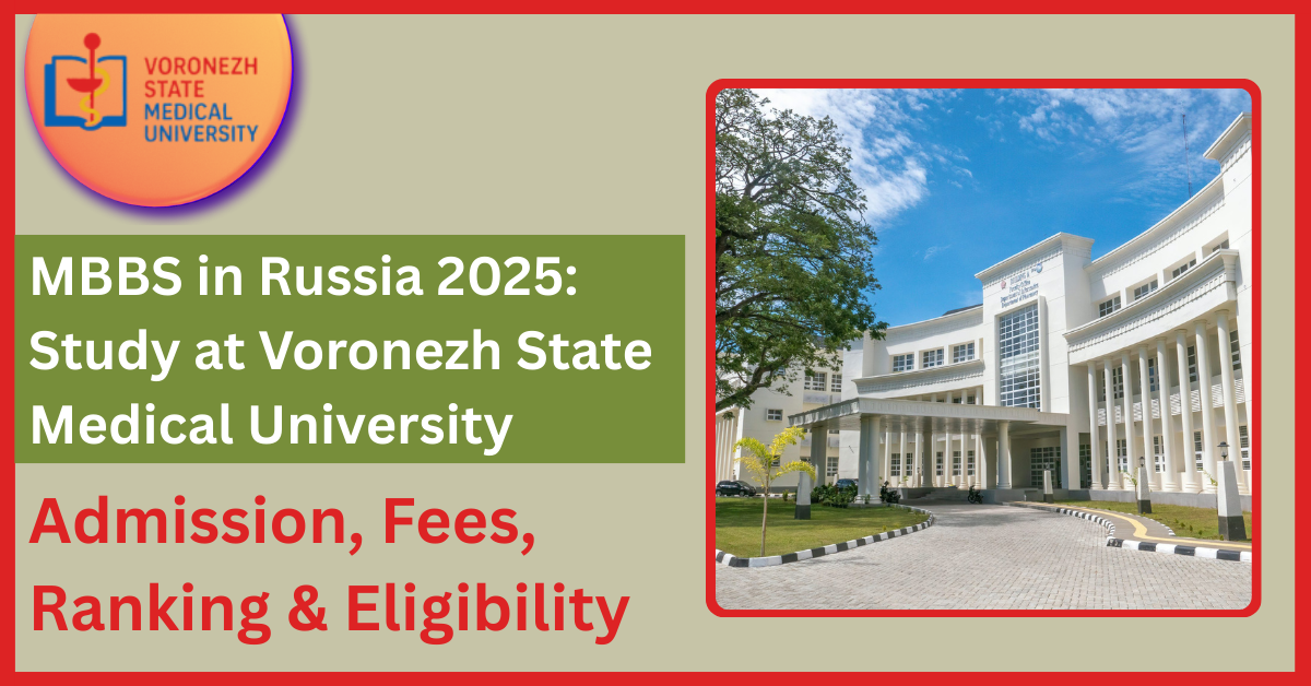 Why Choose Voronezh State Medical University for MBBS in Russia 2025?