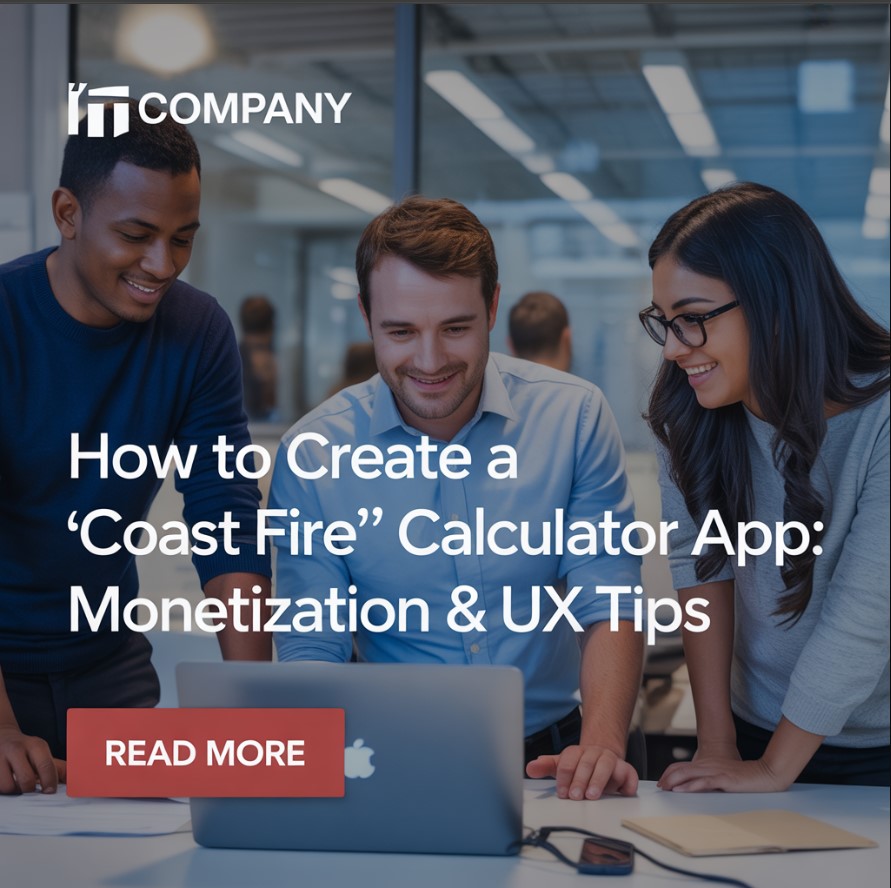 How to Create a ‘Coast FIRE’ Calculator App: Monetization & UX Tips