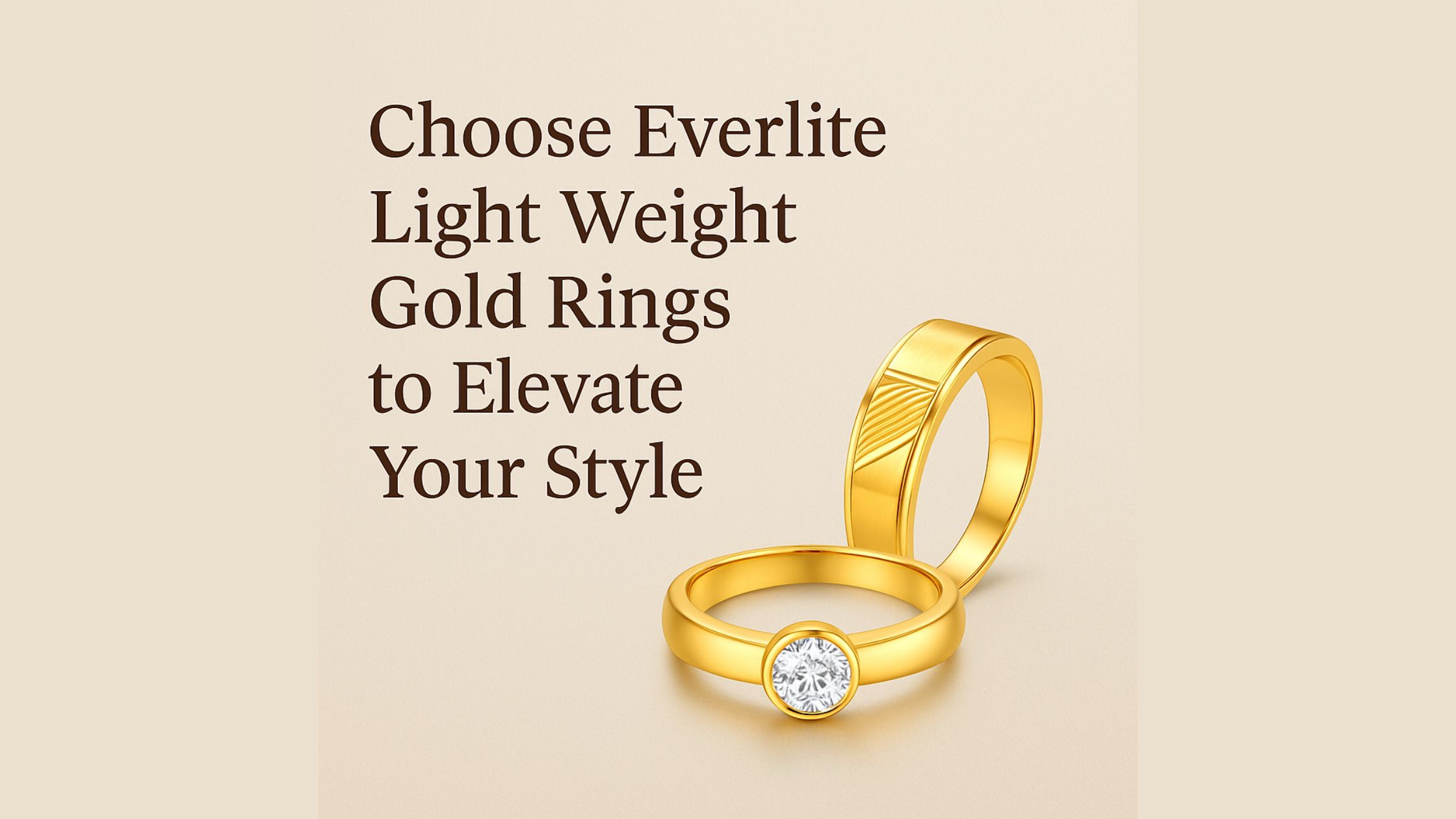 Choose Everlite Light Weight Gold Rings to Elevate Your Style