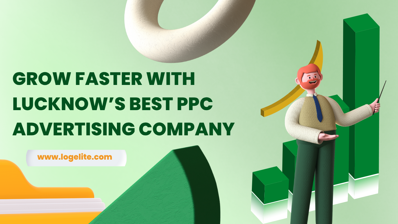 Grow Faster with Lucknow’s Best PPC Advertising Company