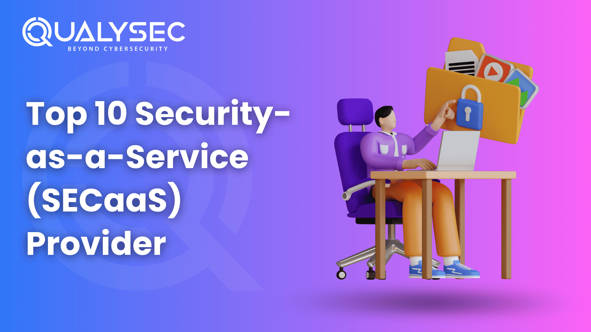 Top 10 Security-as-a-Service (SECaaS) Provider