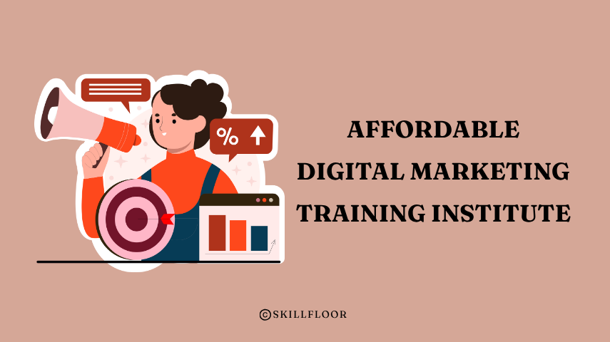 Affordable Digital Marketing Training Institute in Hyderabad - Skillfloor