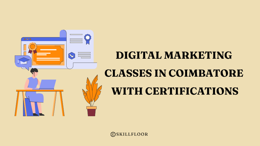 Best Digital Marketing Classes in Coimbatore with Certifications - Skillfloor