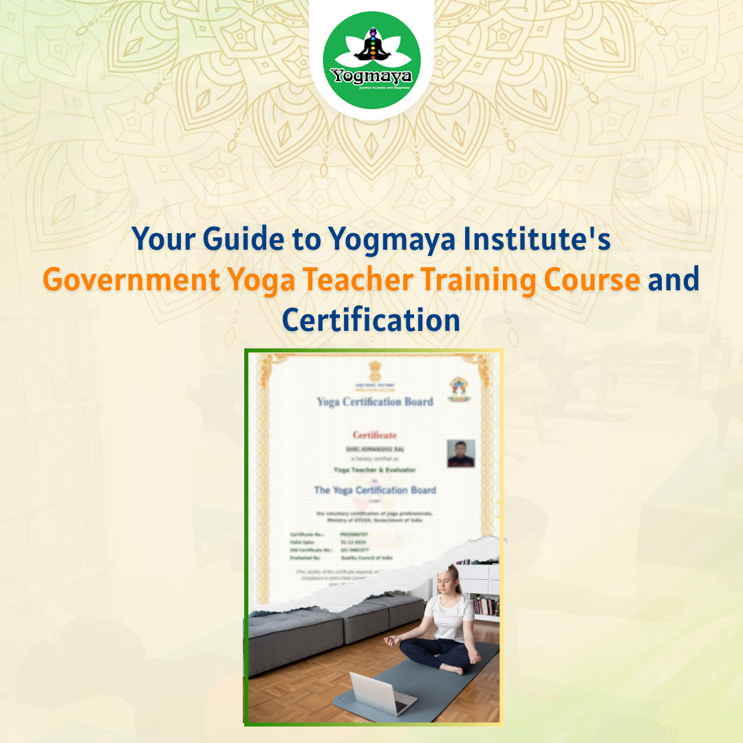 Your Guide to Yogmaya Institute's Government Yoga Teacher Training Course and Certification