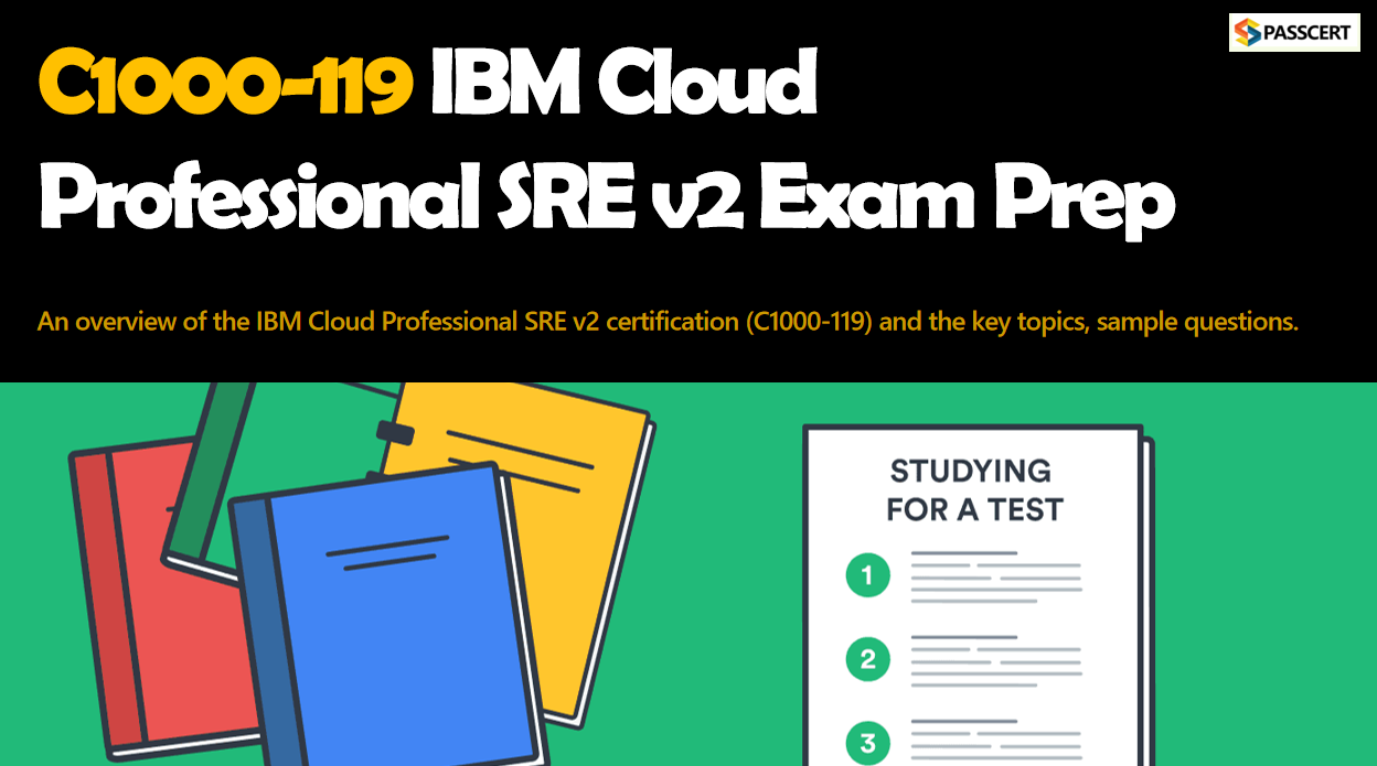 How To Pass the C1000-119 IBM Cloud Professional SRE v2 Exam