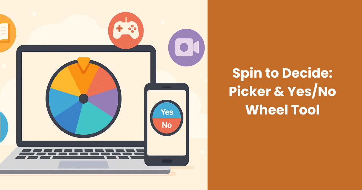 Spin to Decide: Picker & Yes/No Wheel Tool