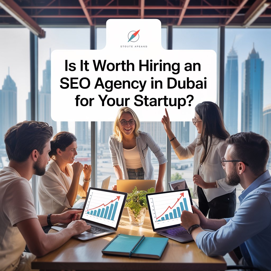 Is It Worth Hiring an SEO Agency in Dubai for Your Startup?