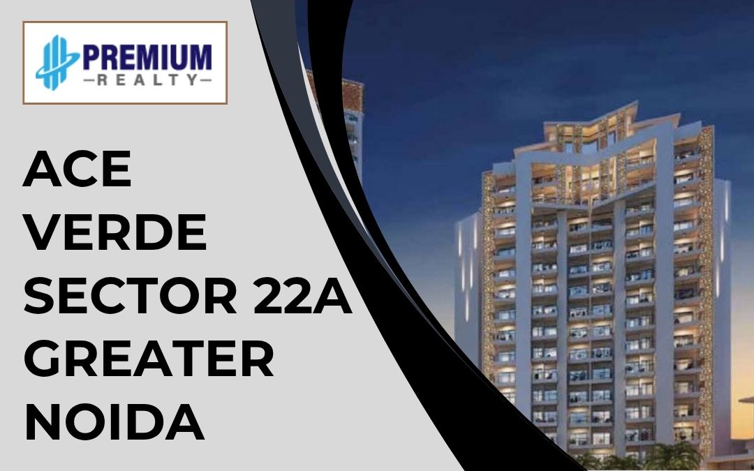 Ace Verde, Sector 22A, Greater Noida