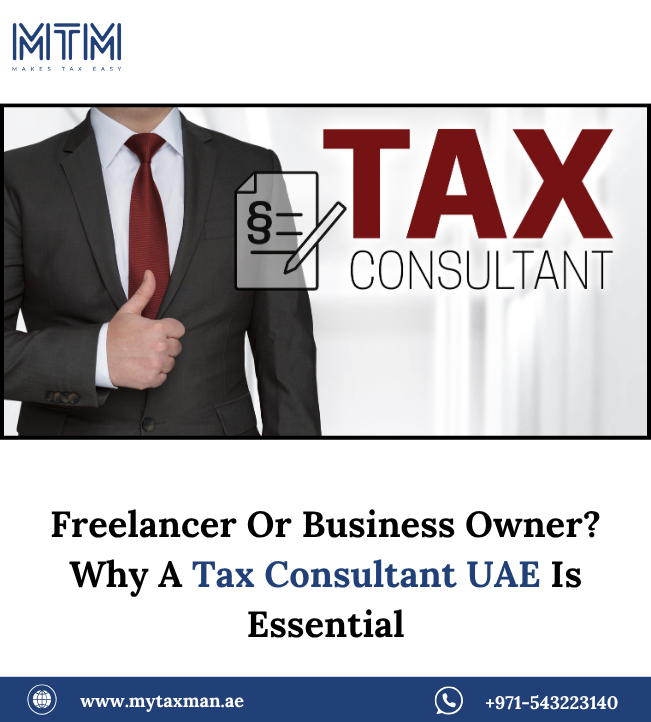 Freelancer Or Business Owner? Why A Tax Consultant UAE Is Essential