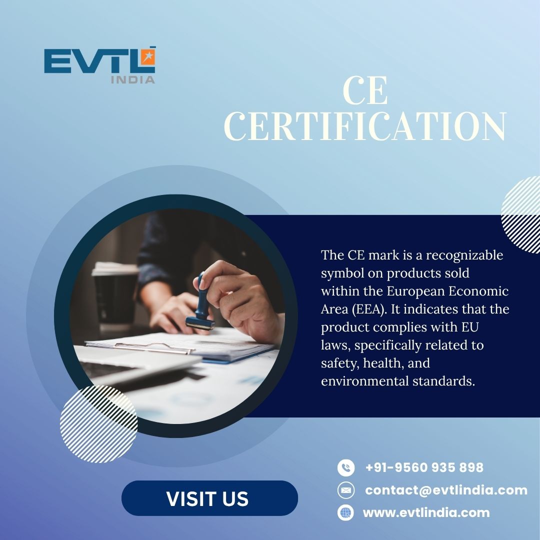 Enter European Markets with Confidence – CE Certification by EVTL India