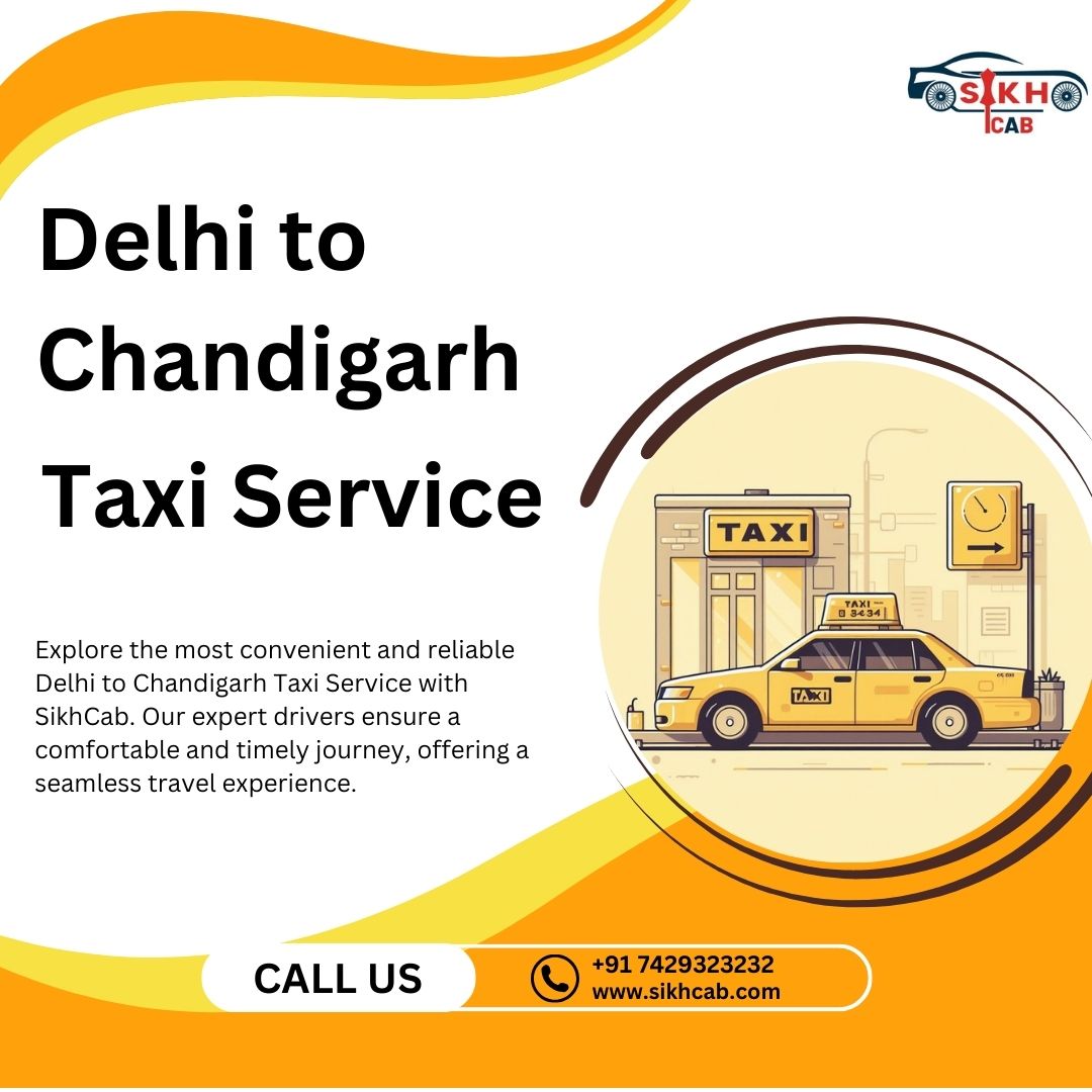 Your Ultimate Guide to the Best Delhi to Chandigarh Taxi Service