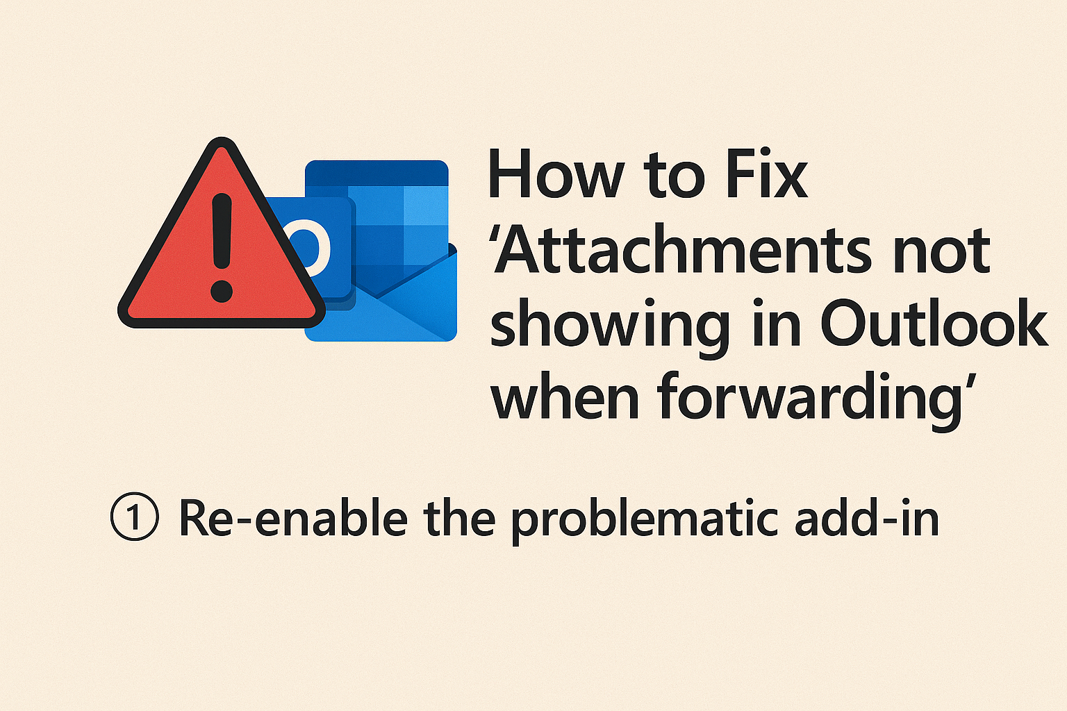 How to Fix “Attachments Not Showing in Outlook When Forwarding” Issue