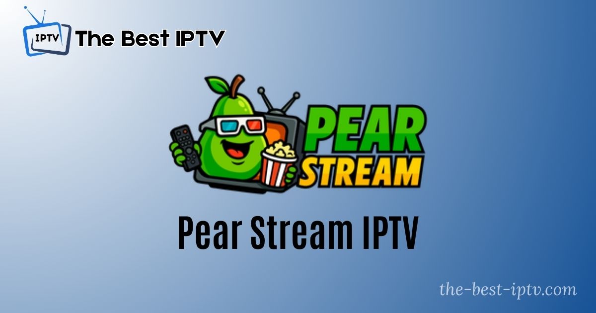 Pear Stream: Premium IPTV for US & Canada – 20K+ Channels