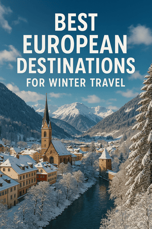 Best European Destinations for Winter Travel