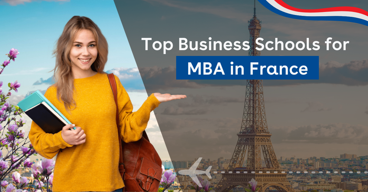 Top Business Schools for MBA in France (2025): Fees, Rankings & Scholarships