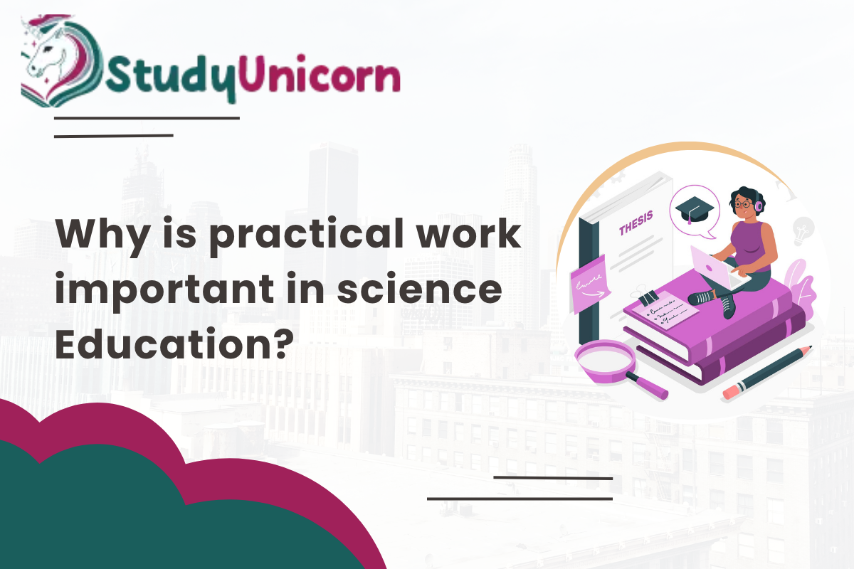 Why Is Practical Work Important in Scientific Learning?
