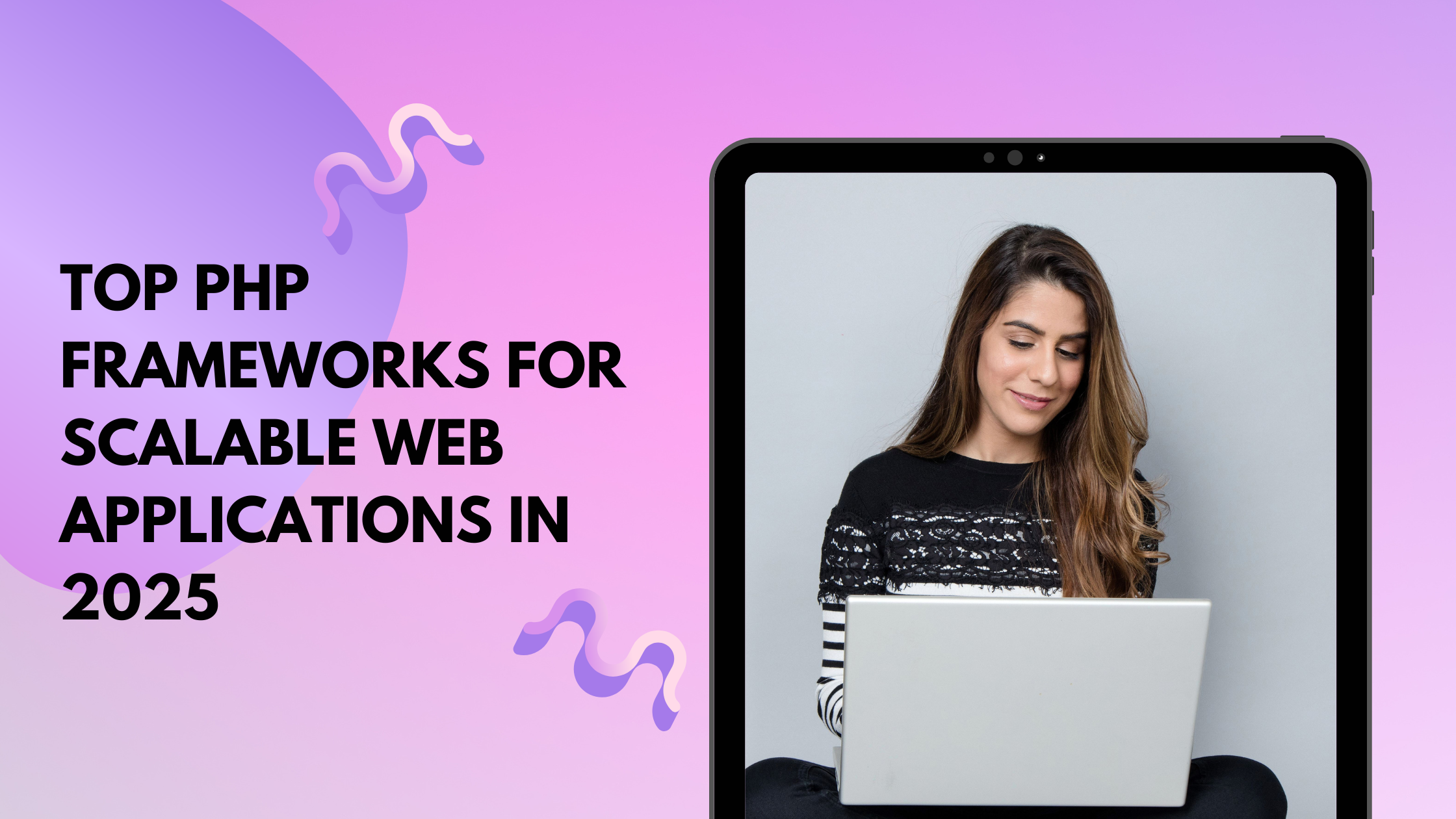 Top PHP Frameworks for Scalable Web Applications in 2025