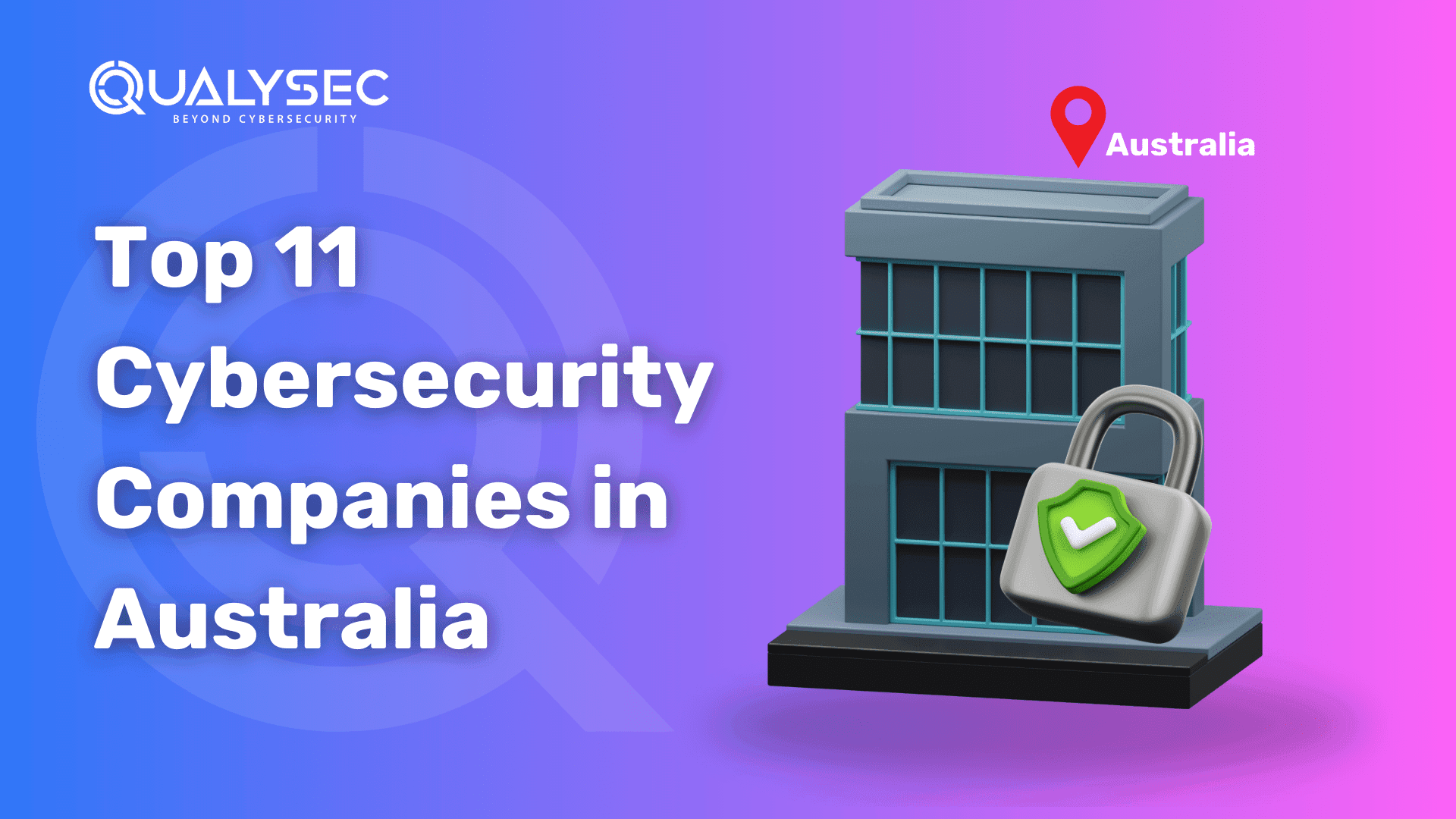Top 11 Cybersecurity Companies in Australia 2025- Updated