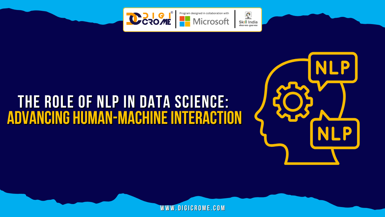 The Role of NLP in Data Science: Advancing Human-Machine Interaction