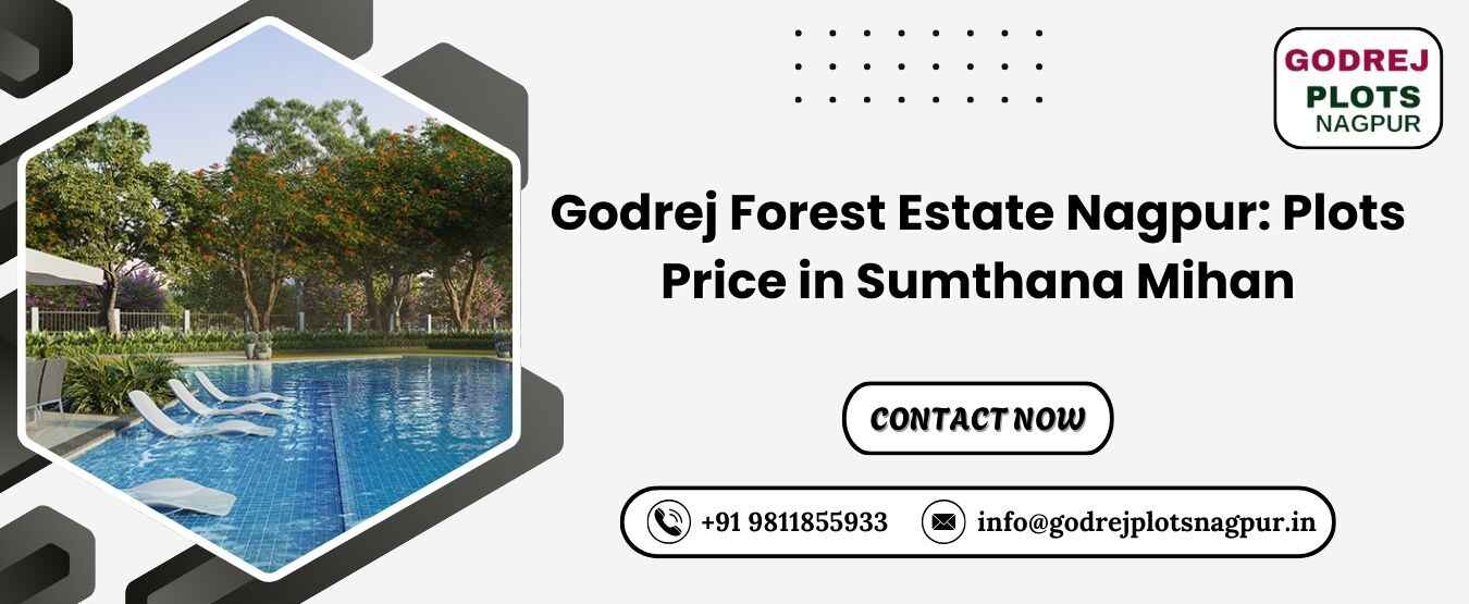 Godrej Forest Estate Nagpur – A Greener Future in the Heart of India.